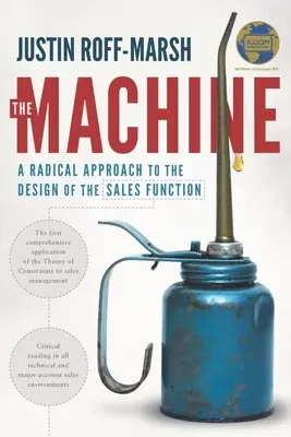 La máquina: Un enfoque radical del diseño de la función de ventas - The Machine: A Radical Approach to the Design of the Sales Function