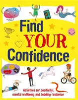 Encuentra tu confianza - Actividades para la positividad, el bienestar mental y el desarrollo de la resiliencia. - Find Your Confidence - Activities for positivity, mental wellbeing and building resilience