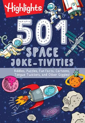 501 chistes espaciales: Adivinanzas, rompecabezas, datos curiosos, dibujos animados, trabalenguas y otras risas. - 501 Space Joke-Tivities: Riddles, Puzzles, Fun Facts, Cartoons, Tongue Twisters, and Other Giggles!