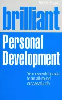 Desarrollo personal brillante: Su guía esencial para una vida de éxito integral - Brilliant Personal Development: Your Essential Guide to an All-Round Successful Life