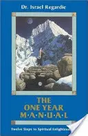 El Manual de un Año: Doce pasos hacia la iluminación espiritual - The One Year Manual: Twelve Steps to Spiritual Enlightenment