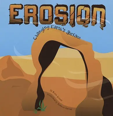 Erosión: Cambios en la superficie terrestre - Erosion: Changing Earth's Surface