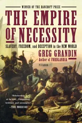 El imperio de la necesidad: Esclavitud, libertad y engaño en el Nuevo Mundo - The Empire of Necessity: Slavery, Freedom, and Deception in the New World