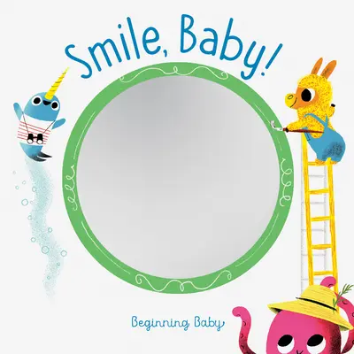 Sonríe, Bebé Beginning Baby - Smile, Baby!: Beginning Baby