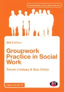 La práctica del trabajo en grupo en el trabajo social - Groupwork Practice in Social Work