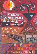 Historias de amor africanas: Una antología - African Love Stories: An Anthology