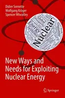 Nuevas formas y necesidades de explotación de la energía nuclear - New Ways and Needs for Exploiting Nuclear Energy