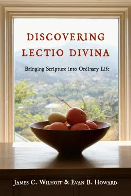 Descubrir la Lectio Divina: Llevar la Escritura a la vida ordinaria - Discovering Lectio Divina: Bringing Scripture Into Ordinary Life