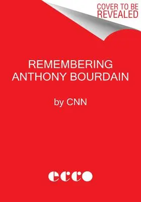 Anthony Bourdain Recordado - Anthony Bourdain Remembered