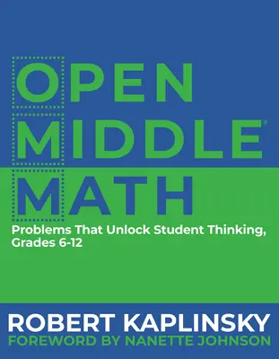 Open Middle Math: Problemas que desbloquean el pensamiento del estudiante, 6-12 - Open Middle Math: Problems That Unlock Student Thinking, 6-12