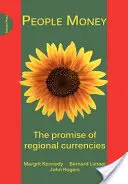 People Money - La promesa de las monedas regionales - People Money - The Promise of Regional Currencies