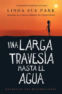 Una Larga Travesía Hasta El Agua: Basada En Una Historia Real - Una Larga Travesa Hasta El Agua: Basada En Una Historia Real