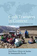 Las transferencias de efectivo en contexto: Una perspectiva antropológica - Cash Transfers in Context: An Anthropological Perspective