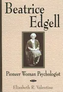 Beatrice Edgell - La psicóloga pionera - Beatrice Edgell - Pioneer Woman Psychologist