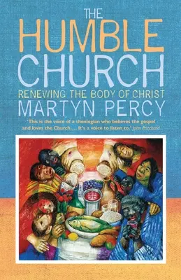 La Iglesia humilde: Convertirse en el cuerpo de Cristo - The Humble Church: Becoming the body of Christ