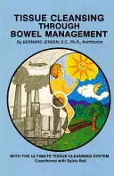 Limpieza de tejidos mediante la gestión intestinal - Tissue Cleansing Through Bowel Management