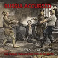 Rusia maldita: El terror rojo a través de los ojos del artista Ivan Vladimirov - Russia Accursed!: Red Terror Through the Eyes of the Artist Ivan Vladimirov