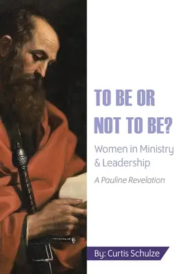 Ser o no ser: Las mujeres en el ministerio y el liderazgo - To Be or Not to Be?: Women in Ministry and Leadership