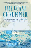 La costa del verano: Navegando por las aguas de Nueva Inglaterra desde Shelter Island hasta Cape Cod - The Coast of Summer: Sailing New England Waters from Shelter Island to Cape Cod