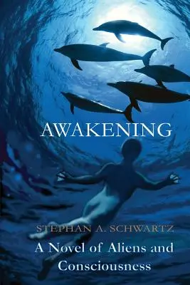 El despertar: Una novela de alienígenas y conciencia - Awakening: A Novel of Aliens and Consciousness