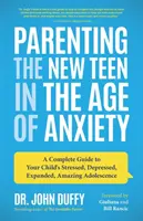 Criando al Nuevo Adolescente en la Era de la Ansiedad: Una guía completa para la adolescencia estresada, deprimida, expandida y sorprendente de su hijo (Consejos para padres, Rai - Parenting the New Teen in the Age of Anxiety: A Complete Guide to Your Child's Stressed, Depressed, Expanded, Amazing Adolescence (Parenting Tips, Rai