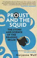 Proust y el calamar - Historia y ciencia del cerebro lector - Proust and the Squid - The Story and Science of the Reading Brain