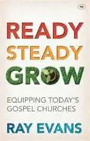 Listos para crecer: Equipando a las Iglesias Evangélicas de Hoy - Ready Steady Grow: Equipping Today's Gospel Churches