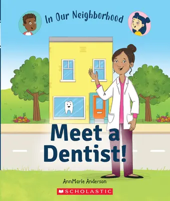 Conoce a un dentista (en nuestro barrio) - Meet a Dentist! (in Our Neighborhood)