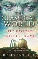 El mundo clásico: una historia épica de Grecia y Roma - Classical World - An Epic History of Greece and Rome