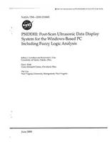 Psidd3: Post-Scan Ultrasonic Data Display System for the Windows-Based PC Including Fuzzy Logic Analysis (Sistema de visualización de datos ultrasónicos posteriores a la exploración para PC con Windows que incluye análisis de lógica difusa) - Psidd3: Post-Scan Ultrasonic Data Display System for the Windows-Based PC Including Fuzzy Logic Analysis