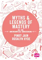 Mitos y leyendas de la maestría en el plan de estudios de Matemáticas - Myths and Legends of Mastery in the Mathematics Curriculum