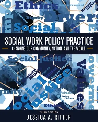 Práctica política del trabajo social: Cambiar nuestra comunidad, nuestro país y el mundo - Social Work Policy Practice: Changing Our Community, Nation, and the World