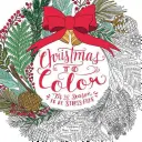 Navidad para colorear: Libro para colorear para adultos y niños - Christmas to Color: Coloring Book for Adults and Kids to Share