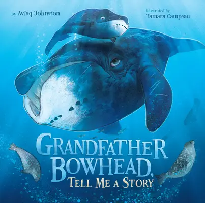 Abuelo Bowhead, cuéntame un cuento - Grandfather Bowhead, Tell Me a Story