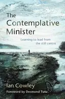 Ministro contemplativo - Aprender a dirigir desde el centro quieto - Contemplative Minister - Learning to lead from the still centre