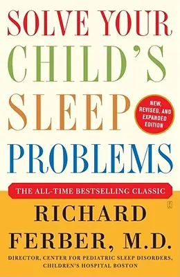 Solucione los problemas de sueño de su hijo: Edición nueva, revisada y ampliada - Solve Your Child's Sleep Problems: New, Revised, and Expanded Edition