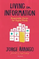 Vivir en la información: Diseño responsable para lugares digitales - Living in Information: Responsible Design for Digital Places