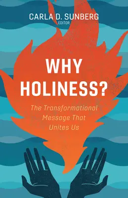 ¿Por qué la santidad?: El mensaje transformador que nos une - Why Holiness?: The Transformational Message That Unites Us