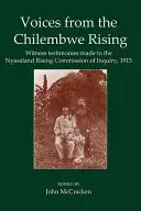 Voces del levantamiento de Chilembwe: Testimonios de testigos ante la Comisión de Investigación del Alzamiento de Nyasalandia, 1915 - Voices from the Chilembwe Rising: Witness Testimonies Made to the Nyasaland Rising Commission of Inquiry, 1915