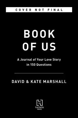 El libro de nosotros: El diario de tu historia de amor en 150 preguntas - The Book of Us: The Journal of Your Love Story in 150 Questions