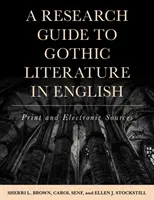 Guía de investigación de la literatura gótica en inglés: Fuentes impresas y electrónicas - A Research Guide to Gothic Literature in English: Print and Electronic Sources