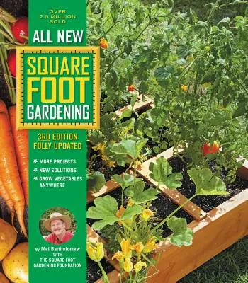 Todo Nuevo Square Foot Gardening, 3ª Edición, Totalmente Actualizado: Más proyectos - Nuevas soluciones - Cultive hortalizas en cualquier lugar - All New Square Foot Gardening, 3rd Edition, Fully Updated: More Projects - New Solutions - Grow Vegetables Anywhere