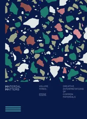 Material Matters: Stone: Interpretaciones creativas de materiales comunes - Material Matters: Stone: Creative Interpretations of Common Materials