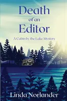 La muerte de un editor: El misterio de una cabaña junto al lago - Death of an Editor: A Cabin by the Lake Mystery