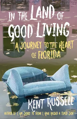 En la Tierra del Buen Vivir: Un viaje al corazón de Florida - In the Land of Good Living: A Journey to the Heart of Florida