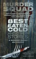 Best Eaten Cold and Other Stories - Antología de la Brigada de Homicidios - Best Eaten Cold and Other Stories - A Murder Squad Anthology