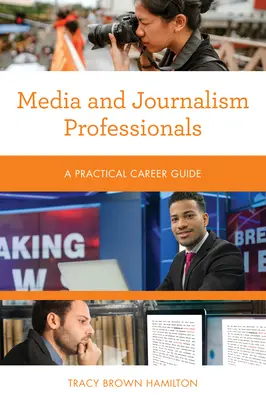 Profesionales de los medios de comunicación y del periodismo: Guía práctica de la carrera profesional - Media and Journalism Professionals: A Practical Career Guide