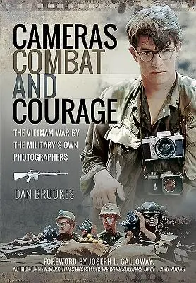 Cámaras, combate y valor: La guerra de Vietnam por los propios fotógrafos militares - Cameras, Combat and Courage: The Vietnam War by the Military's Own Photographers