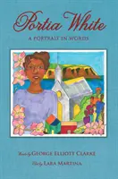 Portia White: Un retrato en palabras - Portia White: A Portrait in Words