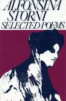 Alfonsina Storni: Poemas escogidos - Alfonsina Storni: Selected Poems